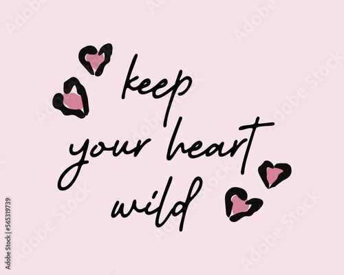 Keep your heart wild slogan with pink leopard print heart shape, vector design for fashion, poster and card prints, illustration, bag, mug, sticker