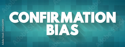 Confirmation Bias is the tendency to search for, favor, and recall information in a way that confirms or supports one's prior beliefs or values, text concept background