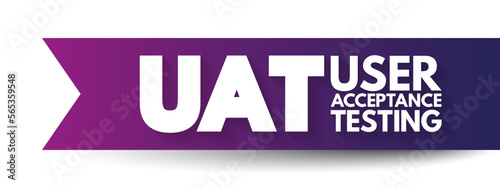 UAT - User Acceptance Testing is defined as testing the software by the user or client to determine whether it can be accepted or not, acronym text concept background