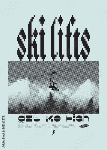 Ski lifts get me high. Ski resort vintage typography silkscreen t-shirt print vector illustration.