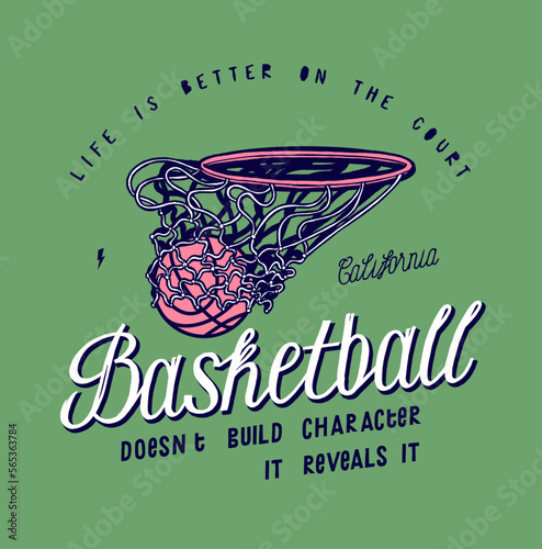Basketball doesn't build character, it reveals it. Ball in hoop. Team sports vintage typography t-shirt print vector illustration.