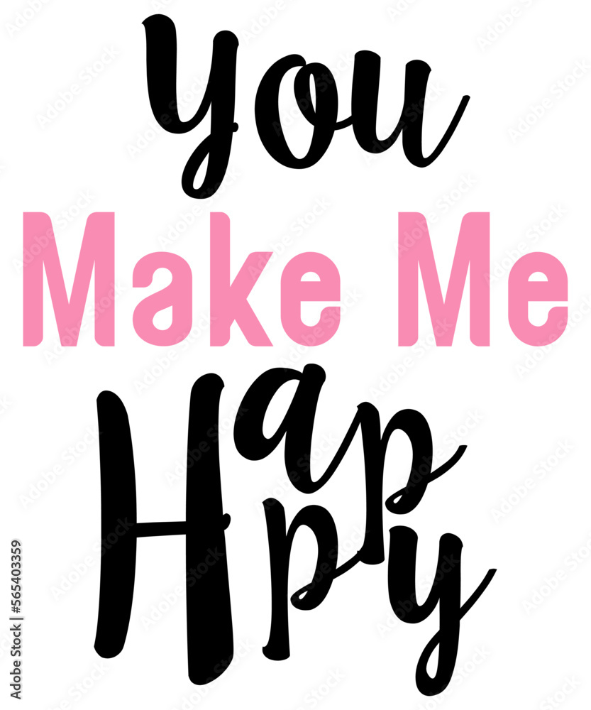 You make me happy SVG positive inspirational quotes for Valentine's Day. Modern calligraphy hand drawn phrases about love. Vector lettering for print, tshirt, poster, greeting card. You make me happy SVG positive inspirational quotes for Valentine's Day. Modern calligraphy hand drawn phrases about love. Vector lettering for print, tshirt, poster, greeting card.