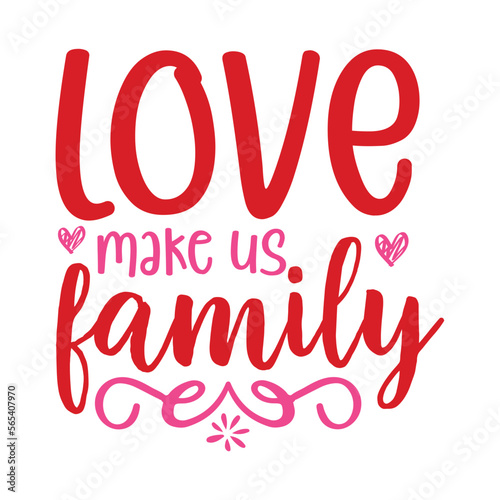 Love Make Us Family