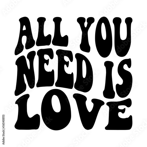 All You Need Is Love