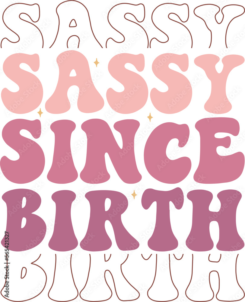 Sassy Since Birth retro SVG design.