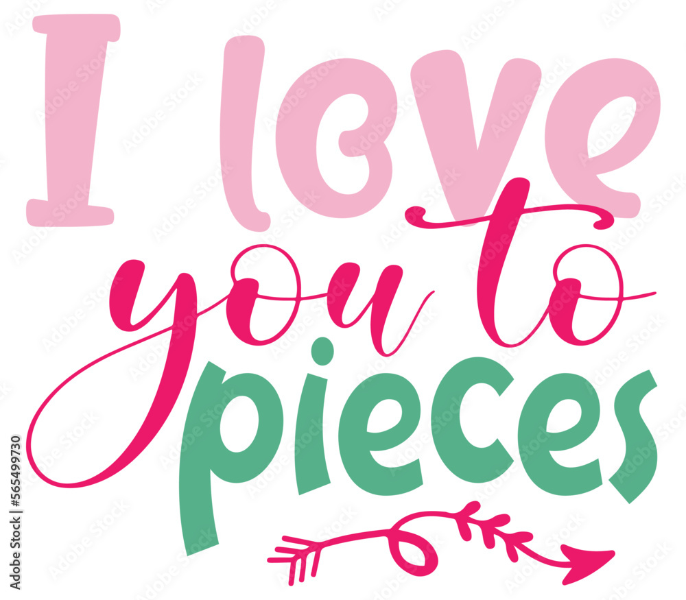 I love you to pieces, Mother's day SVG Bundle, Mother's day T-Shirt Bundle, Mother's day SVG, SVG Design, Mother's day SVG Design