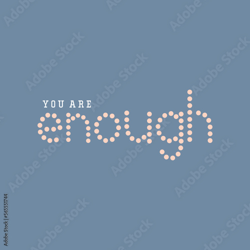 You enough typographic slogan with t-shirt prints, posters and other uses.