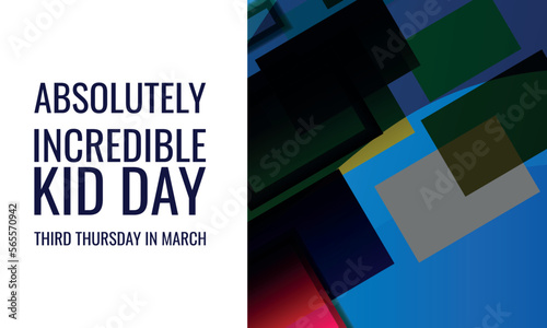 Absolutely Incredible Kid Day . Design suitable for greeting card poster and banner