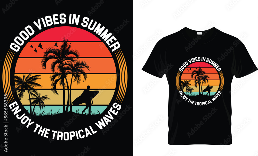 Good vibes in summer enjoy the tropical waves,, Summer T-Shirt design 