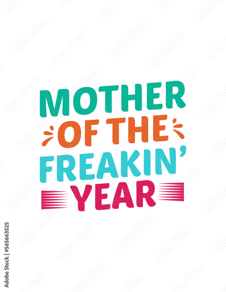 Obraz premium Mother of the freakin’ Year