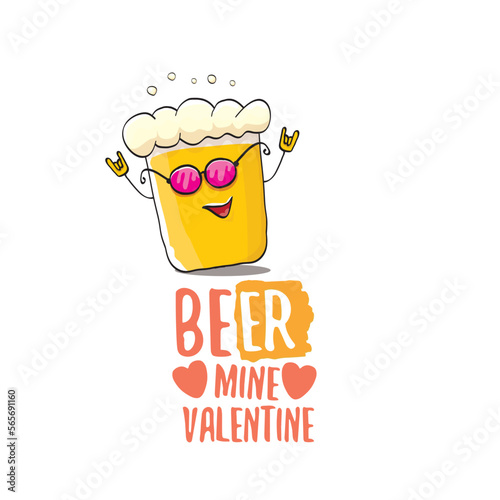 Beer mine valentines vector valentines greeting card with beer glass cartoon character isolated on white background. Vector adult valentines day party poster design template with funny slogan