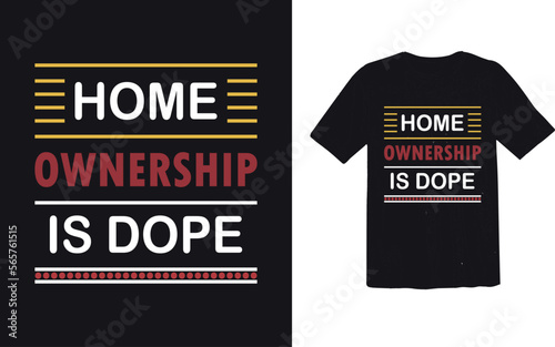 Home ownership... t shirt design template