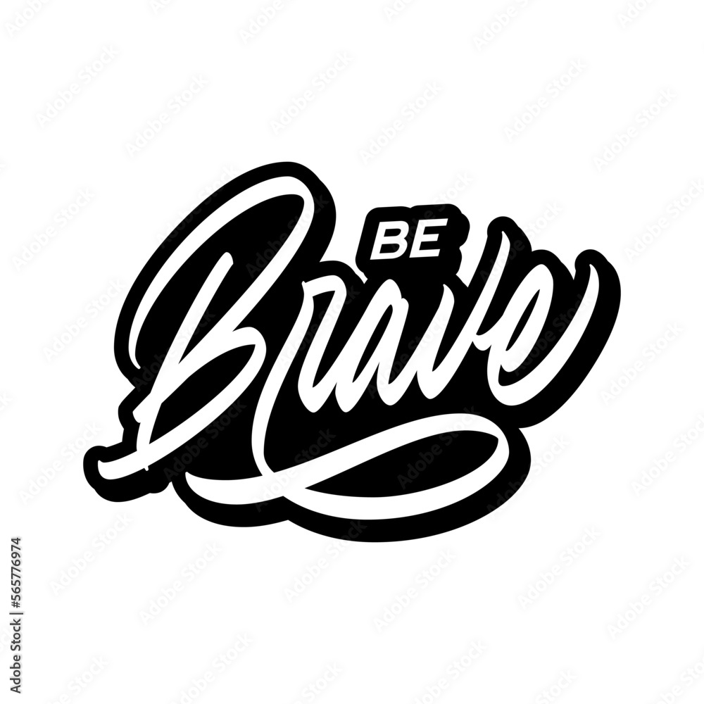 Be Brave - Script Hand Lettering Vector Design Be Brave - Script Hand Lettering Vector Design