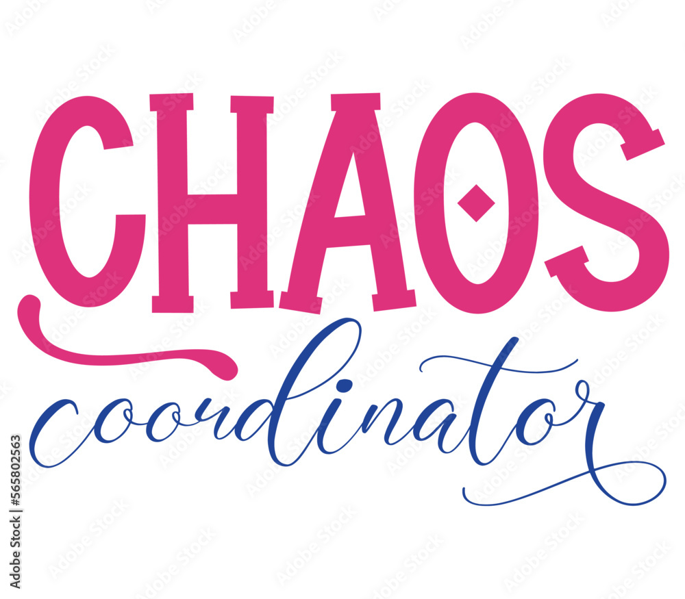 Chaos coordinator, Mother's day SVG Bundle, Mother's day T-Shirt Bundle, Mother's day SVG, SVG Design, Mother's day SVG Design