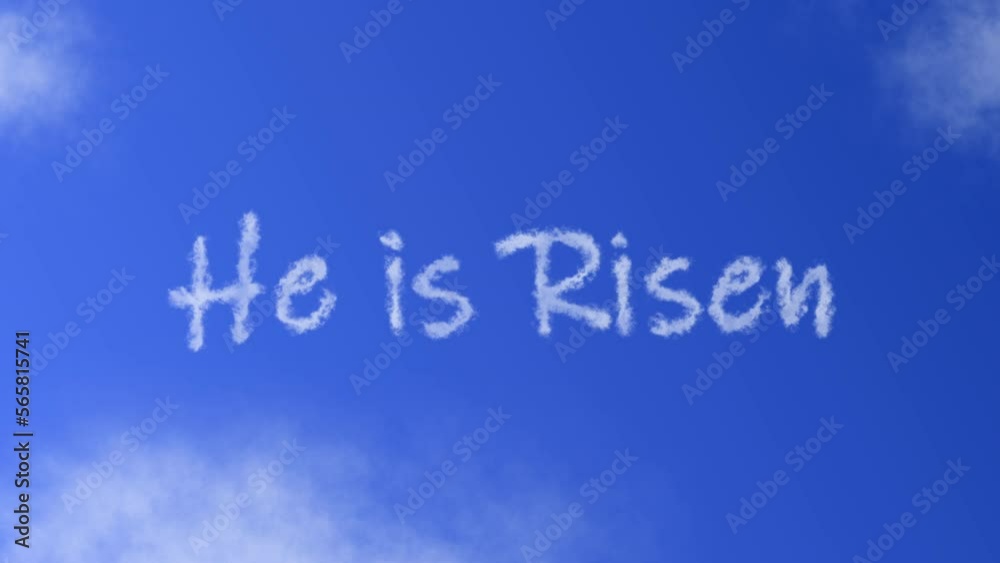 He is Risen Text or Word with Cloud Effect Symbol Animation on Blue Sky He is Risen Text or Word with Cloud Effect Symbol Animation on Blue Sky