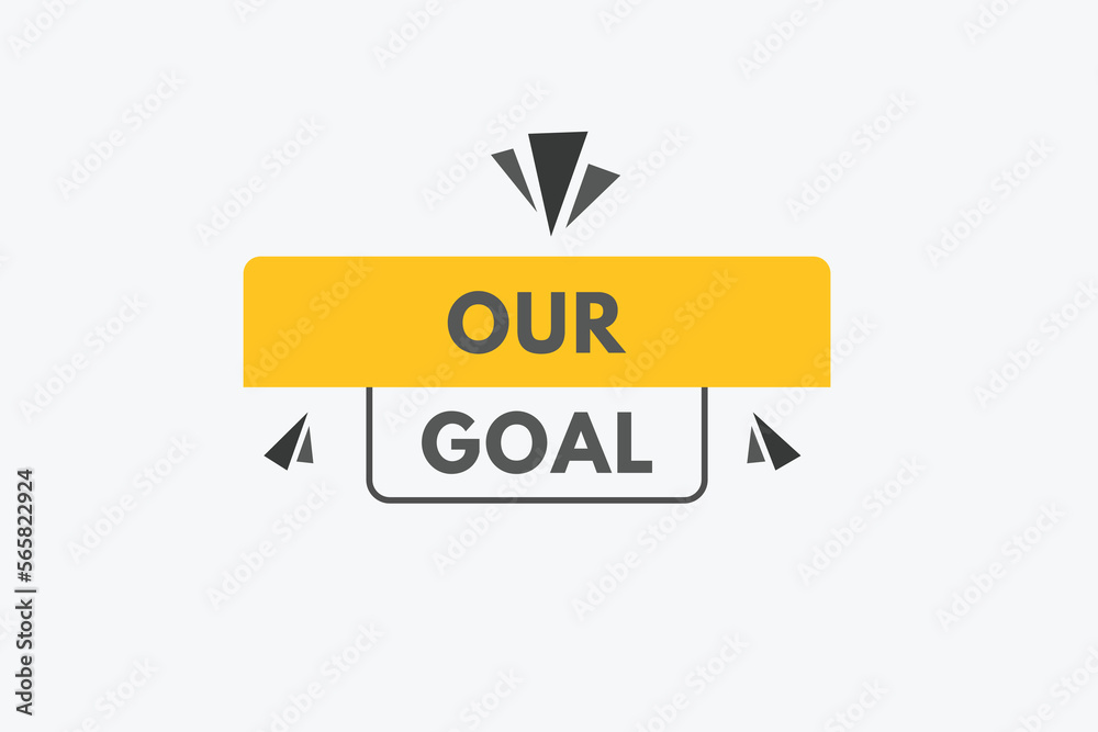 our goal text Button. our goal Sign Icon Label Sticker Web Buttons our goal text Button. our goal Sign Icon Label Sticker Web Buttons