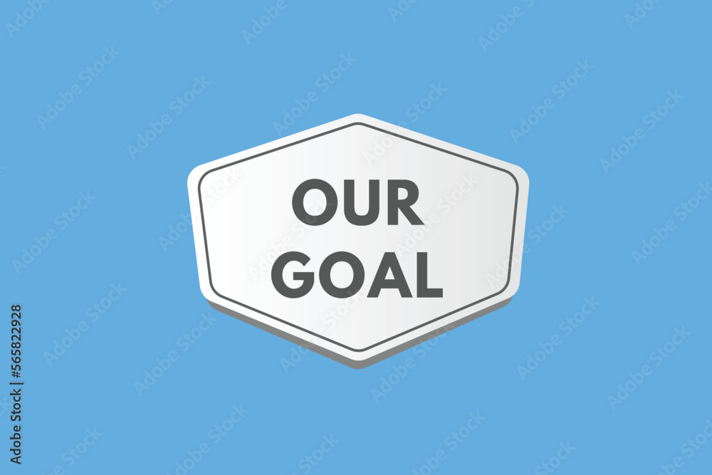 our goal text Button. our goal Sign Icon Label Sticker Web Buttons our goal text Button. our goal Sign Icon Label Sticker Web Buttons