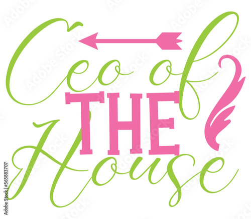 Ceo of the House, Mother's day SVG Bundle, Mother's day T-Shirt Bundle, Mother's day SVG, SVG Design, Mother's day SVG Design