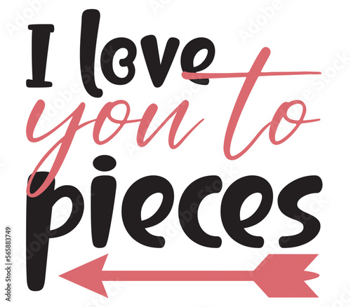 I love you to pieces, Mother's day SVG Bundle, Mother's day T-Shirt Bundle, Mother's day SVG, SVG Design, Mother's day SVG Design