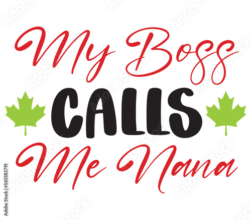 My Boss Calls Me Nana, Mother's day SVG Bundle, Mother's day T-Shirt Bundle, Mother's day SVG, SVG Design, Mother's day SVG Design