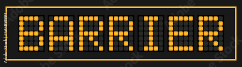 Orange color led banner in word barrier on black background