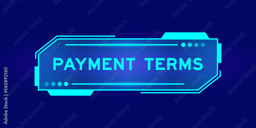 Futuristic hud banner that have word payment terms on user interface screen on blue background Futuristic hud banner that have word payment terms on user interface screen on blue background