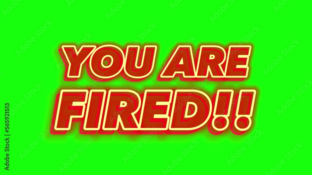 animated word you are fired on green screen in flat red with yellow neon outline letter style animated word you are fired on green screen in flat red with yellow neon outline letter style