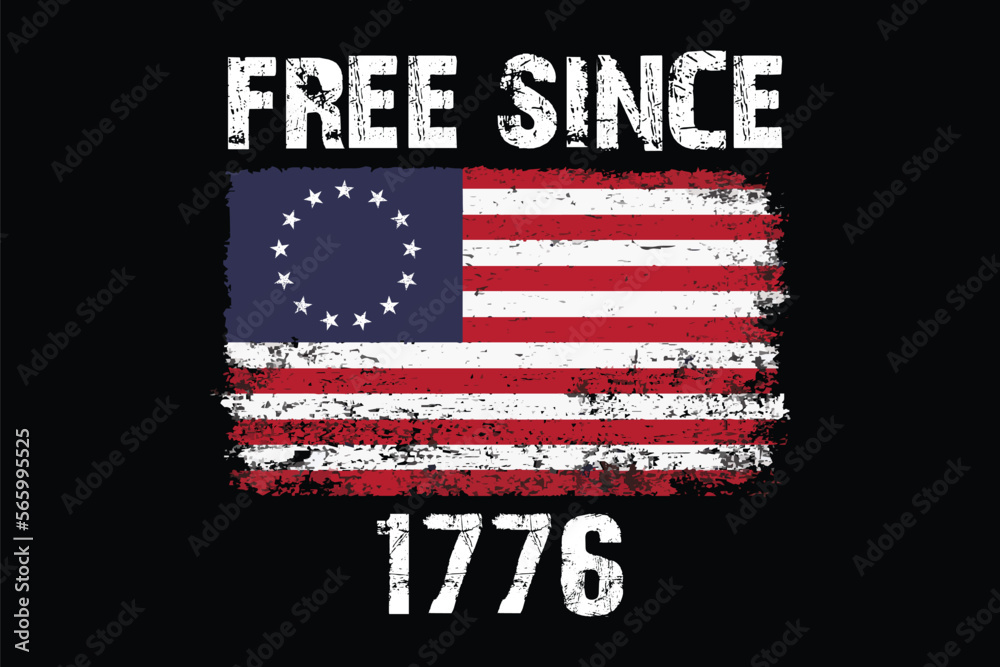Betsy Ross Free Since 1776 Flag Design Betsy Ross Free Since 1776 Flag Design