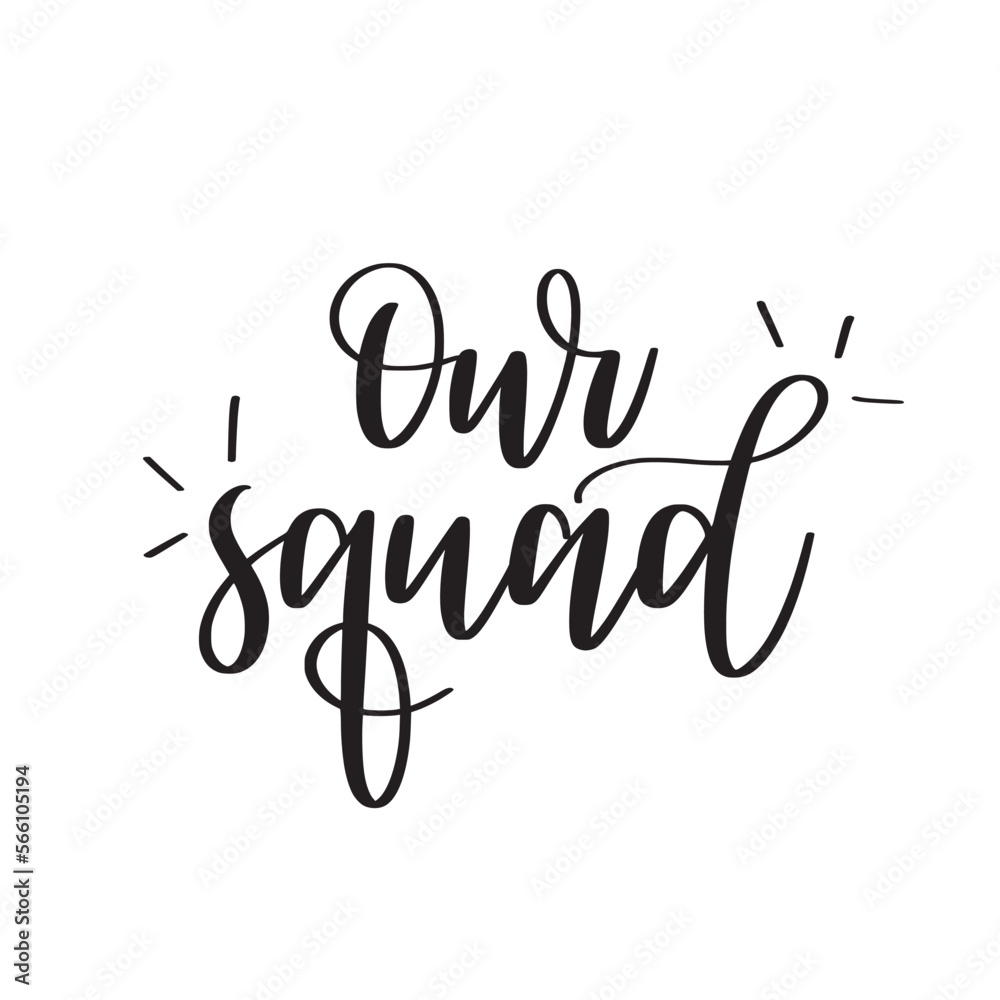 Our squad modern calligraphy design. Family text