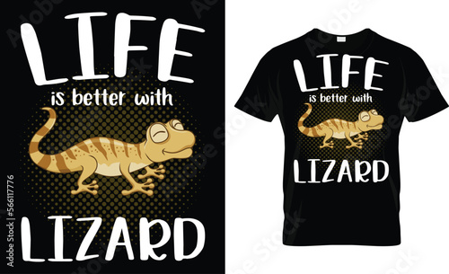 Life Is Better With Lizard