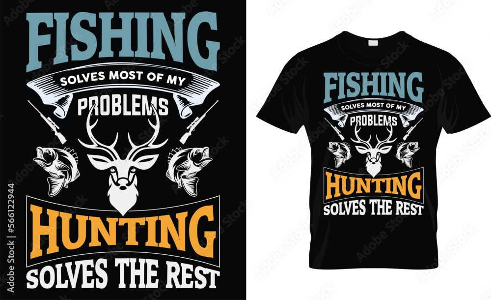 Fishing Solves Most Of My Problems Hunting Solves The  Rest