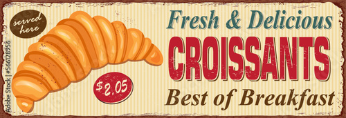 Vintage Croissant metal sign.Retro poster 1950s style.