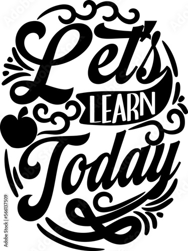 Let's Learn Today.Teacher SVG,Teacher Shirt svg,Teaching,Cut File,School SVG,Teach love inspire,Back to School svg,Cut File,Favorite Teacher-Funny Teacher Shirt Svg photo