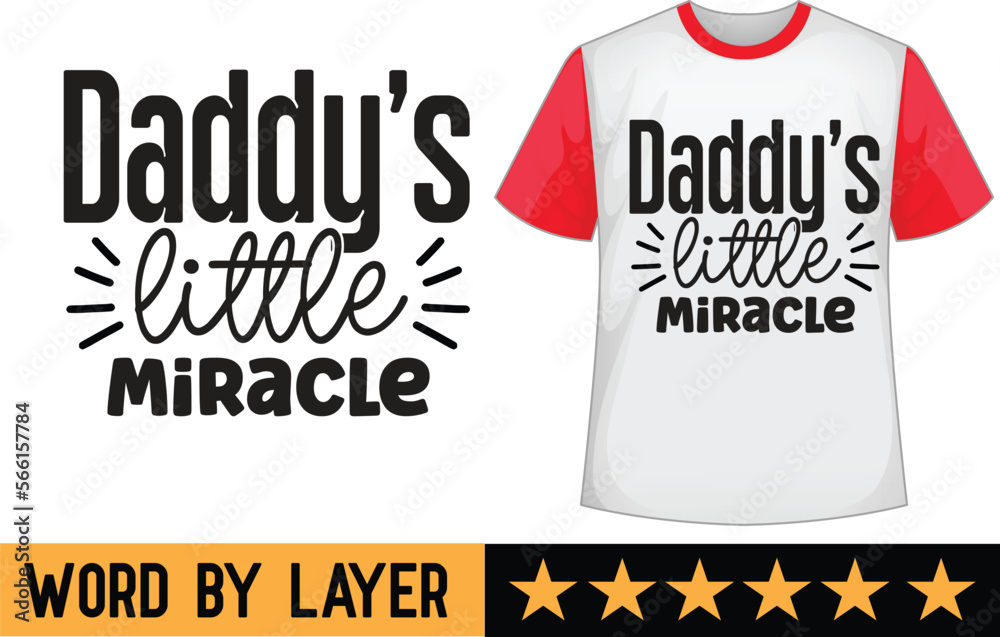 Daddy’s Little Miracle svg t shirt design Daddy’s Little Miracle svg t shirt design