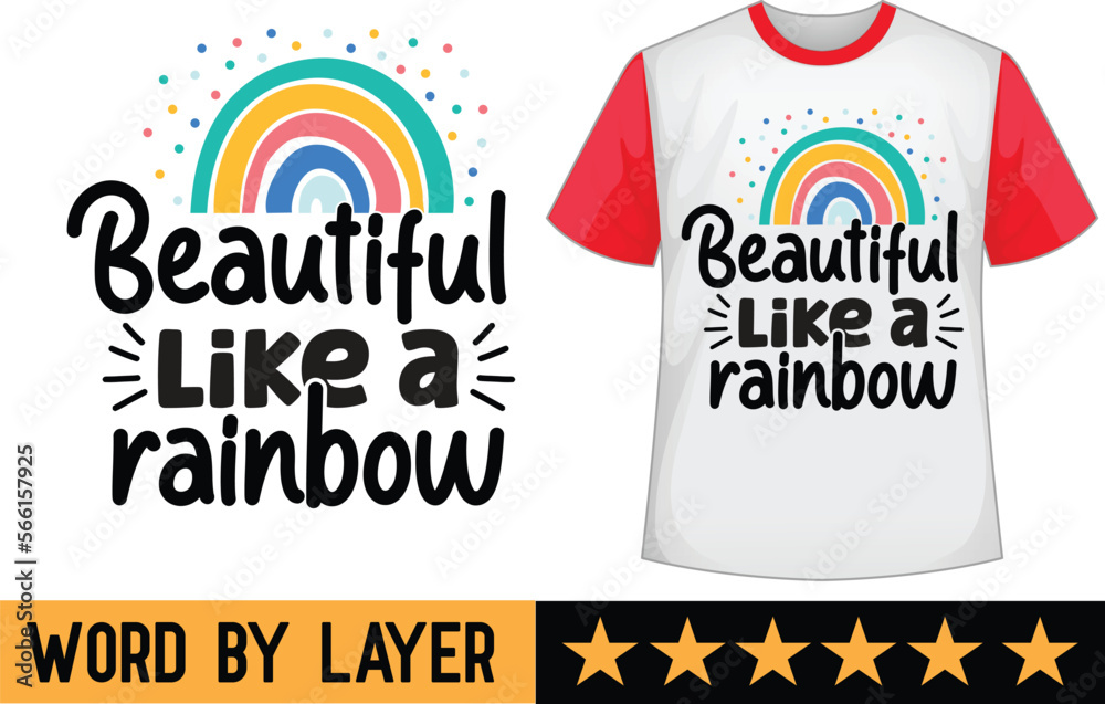 Beautiful Like a Rainbow svg t shirt design Beautiful Like a Rainbow svg t shirt design