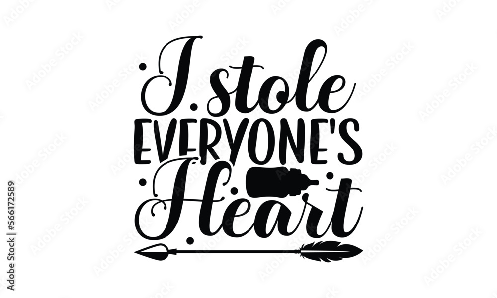 I Stole Everyone's Heart - Baby SVG T-shirt Design, Hand drawn lettering phrase isolated on white background, Calligraphy graphic, EPS Files for Cutting, Illustration for prints on bags and posters.