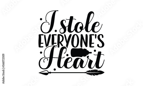 I Stole Everyone s Heart - Baby SVG T-shirt Design  Hand drawn lettering phrase isolated on white background  Calligraphy graphic  EPS Files for Cutting  Illustration for prints on bags and posters.