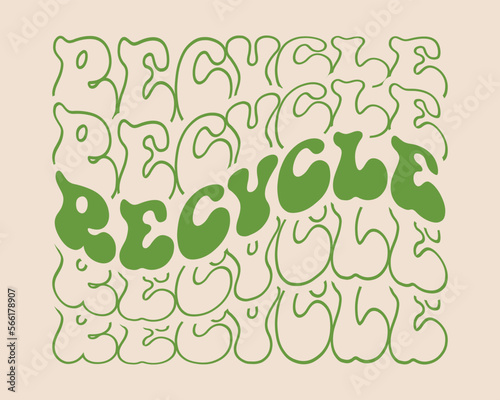 Recycle Earth Day quote retro wavy groovy typography sublimation SVG on lite brown background