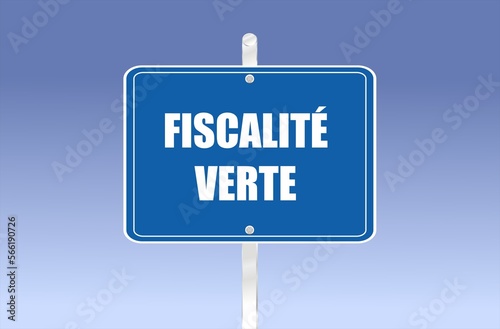  les mots fiscalité verte écrit en français sur unpanneau bleu photo