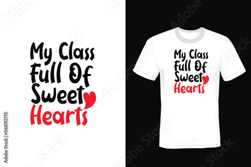 My Class Full Of Sweethearts, Valentine Day T shirt design, vintage, typography
