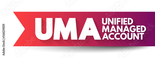 UMA - Unified Managed Account are managed investment accounts that have developed out of separate accounts, acronym business concept background