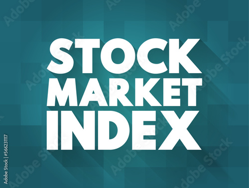 Stock Market Index is an index that measures a stock market, that helps investors compare current stock price levels, text concept background