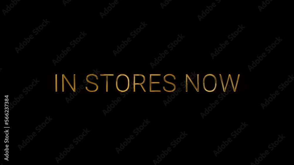 In Stores Now cinematic announcement golden text card animation In Stores Now cinematic announcement golden text card animation