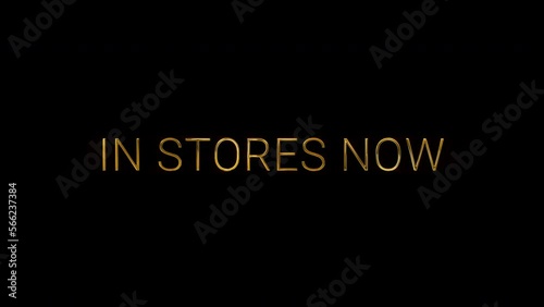 In Stores Now cinematic announcement golden text card animation