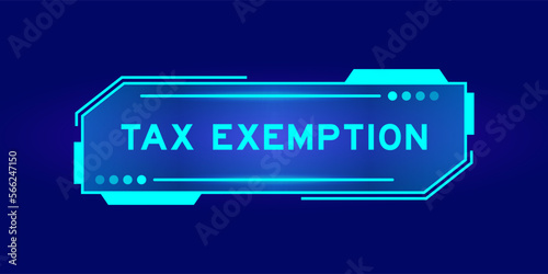 Futuristic hud banner that have word tax exemption on user interface screen on blue background photo