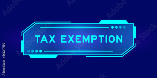 Futuristic hud banner that have word tax exemption on user interface screen on blue background