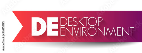 DE - Desktop Environment is an implementation of the desktop metaphor made of a bundle of programs running on top of a computer operating system, acronym concept background