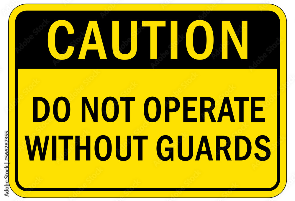 Obraz premium Machine guarding sign and labels do not operate without guards
