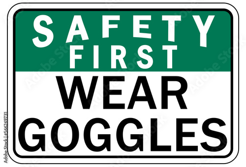 Protective equipment sign and labels wear goggles