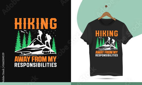 hiking away from my responsibilities - Mountain Hiking t-shirt design template. Vector illustration with wild, mountain, Hiker, and adventure silhouettes.